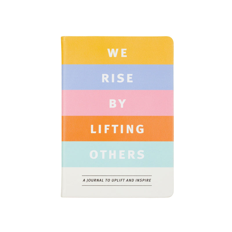 WE RISE BY LIFTING OTHERS