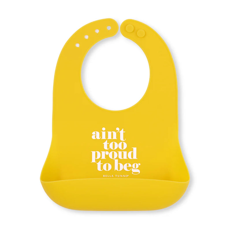 AINT TOO PROUD TO BEG WONDER BIB